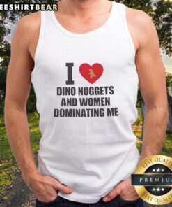 Premium I Love Dino Nuggets and Women Dominating Me Tank Top featuring a fun graphic design, perfect for casual wear.