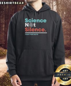 Premium Science Not Silence Fight for Facts Hoodie in black, promoting science advocacy and awareness.