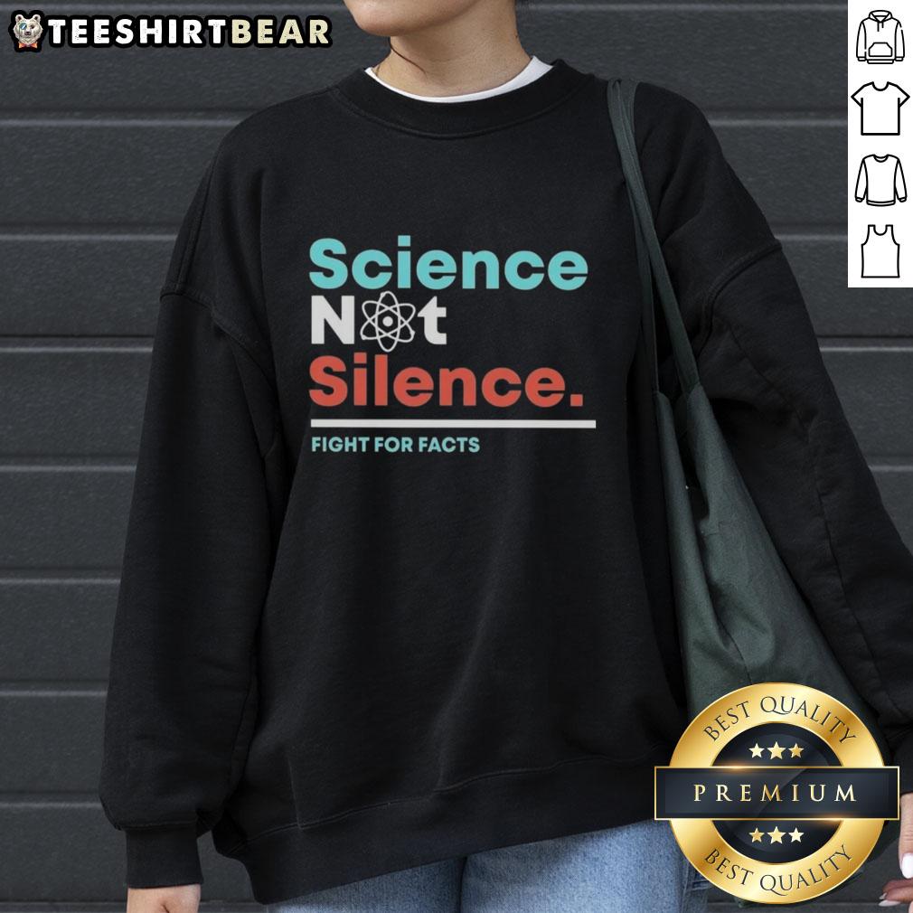 Alt Text: Premium Science Not Silence Fight For Facts Sweatshirt in vibrant colors, promoting science awareness and advocacy.