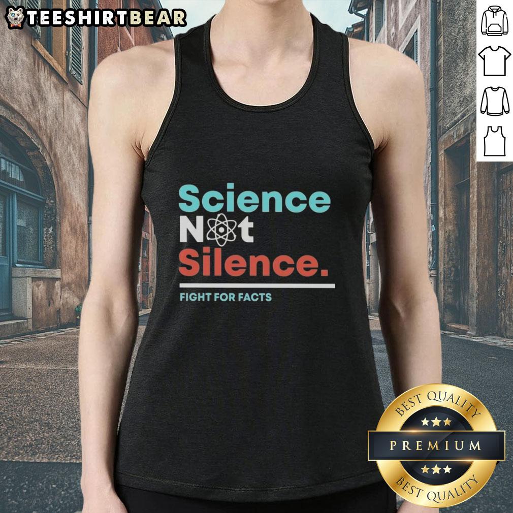 Premium Science Not Silence Fight For Facts Tank Top featuring bold text design for science advocates and truth seekers.