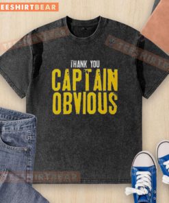 Premium Thank You Captain Obvious sarcastic washed t-shirt, featuring a humorous design perfect for casual wear.