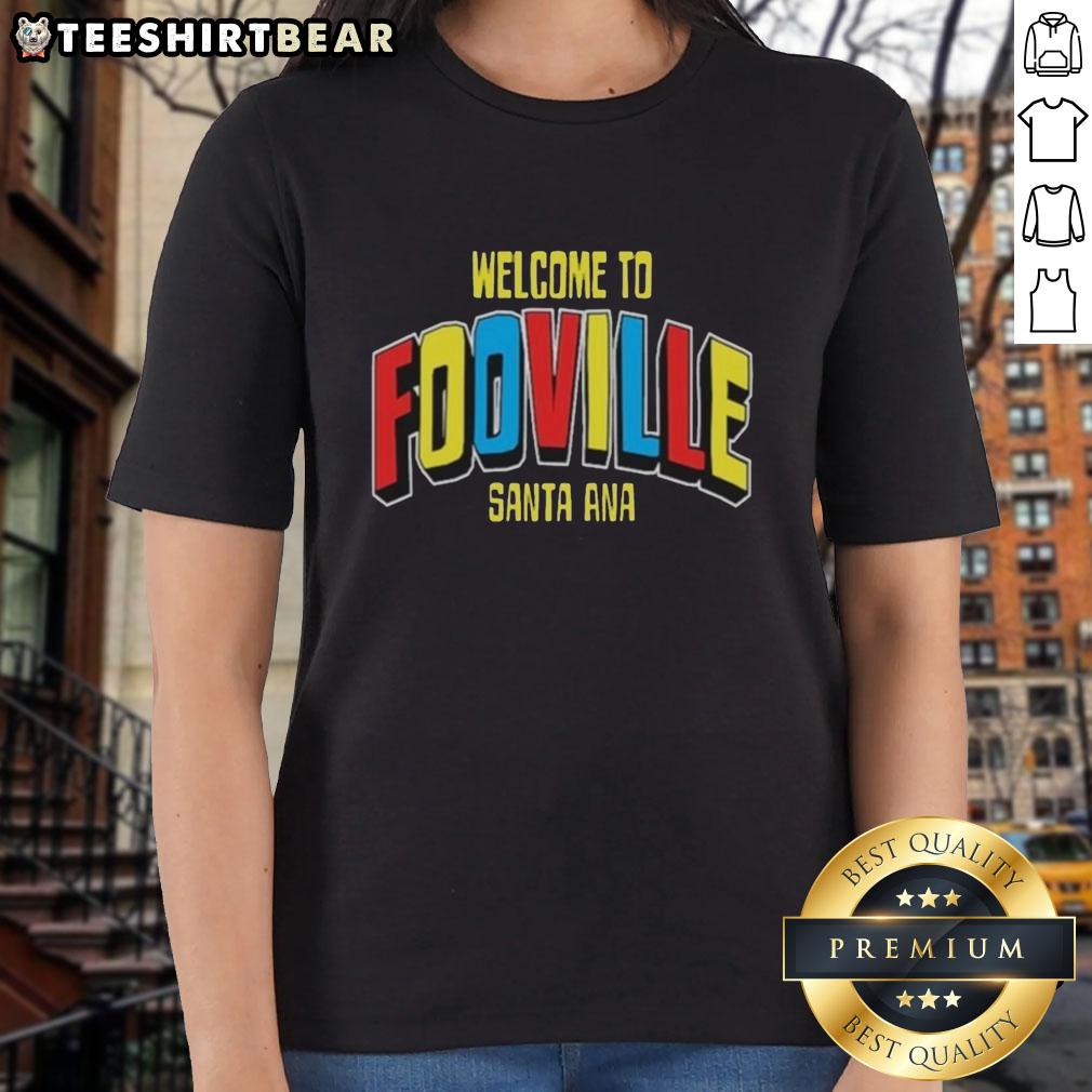 Premium Welcome to Fooville Santa Ana ladies tee featuring vibrant graphics and a comfortable fit for casual wear.