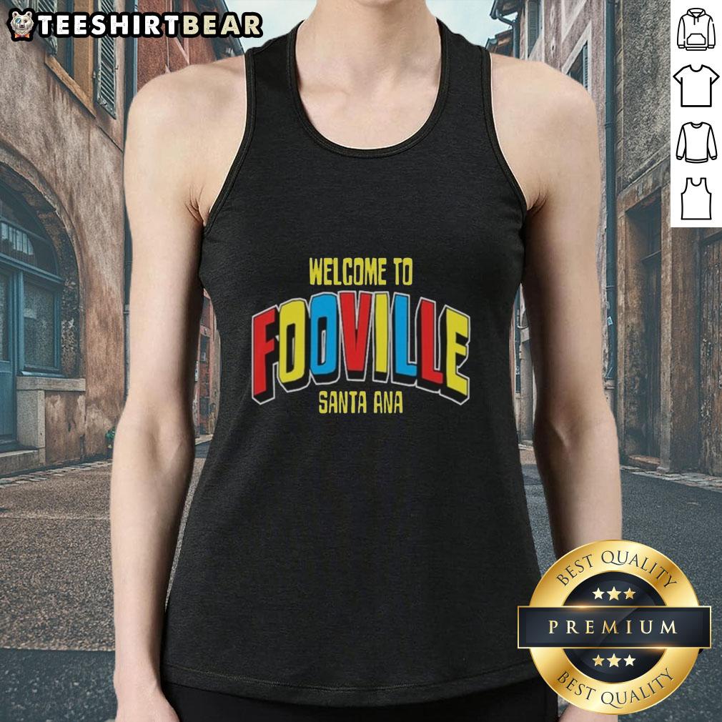 Premium Welcome to Fooville Santa Ana tank top featuring vibrant graphics and comfortable fit for stylish casual wear.