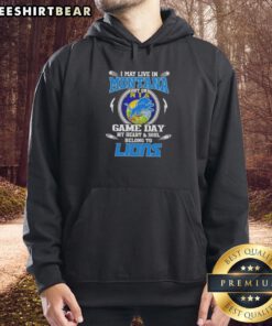 Detroit Lions hoodie featuring 'Pretty I May Live In Montana But On Game Day My Heart And Soul Belongs To Detroit Lions' design.