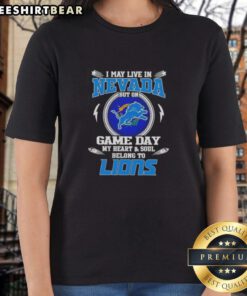 Alt Text: Pretty I May Live In Nevada But On Game Day My Heart Belongs To Detroit Lions Ladies Tee in vibrant colors.