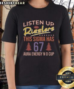 Top Listen Up Rizzlers Sigma Ladies Tee featuring 67 Aura Energy design, perfect for stylish casual wear.