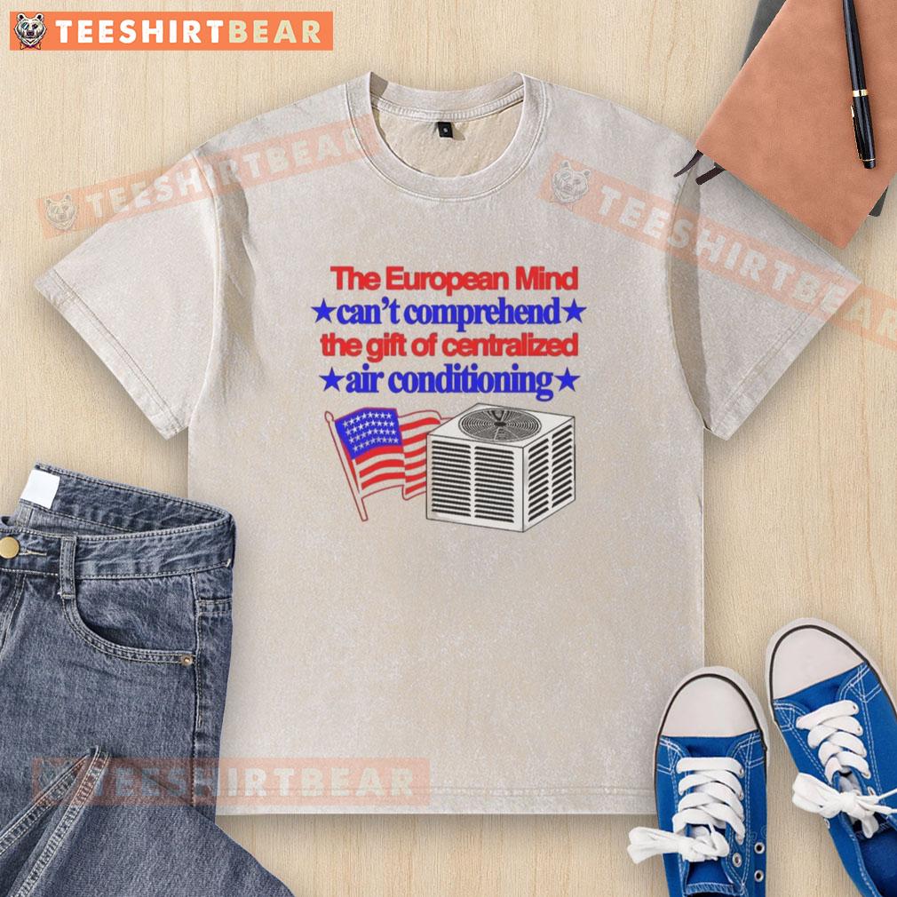 Creative 'Top The European Mind' t-shirt featuring a flag design, celebrating centralized air conditioning benefits.