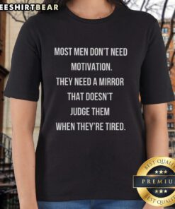 Hot Ladies Tee featuring 'Most Men Don't Need Motivation, They Need A Mirror' slogan for stylish and confident women.