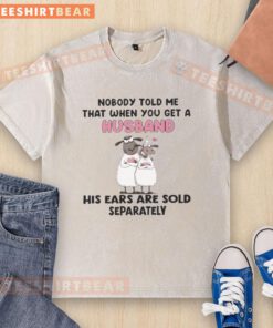 Funny washed t-shirt featuring 'Husband's ears sold separately' with a nice sheep design, perfect for humorous gifts.