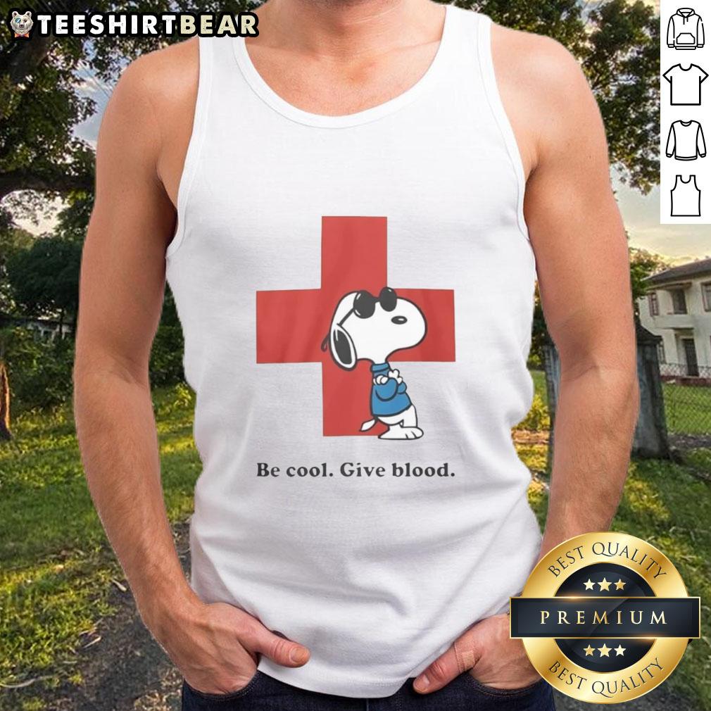 Awesome Snoopy Be Cool Give Blood Tank Top featuring a playful Snoopy design promoting blood donation awareness.