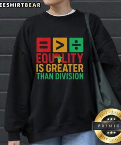 Awesome Map of Africa sweatshirt promoting equality over division in Black History, perfect for cultural pride.