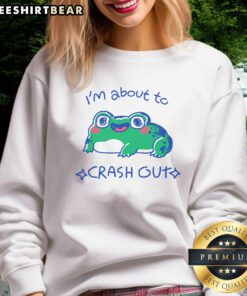Alt Text: Cute I'm About to Crash Out frog sweatshirt featuring a sleepy frog design, perfect for cozy casual wear.