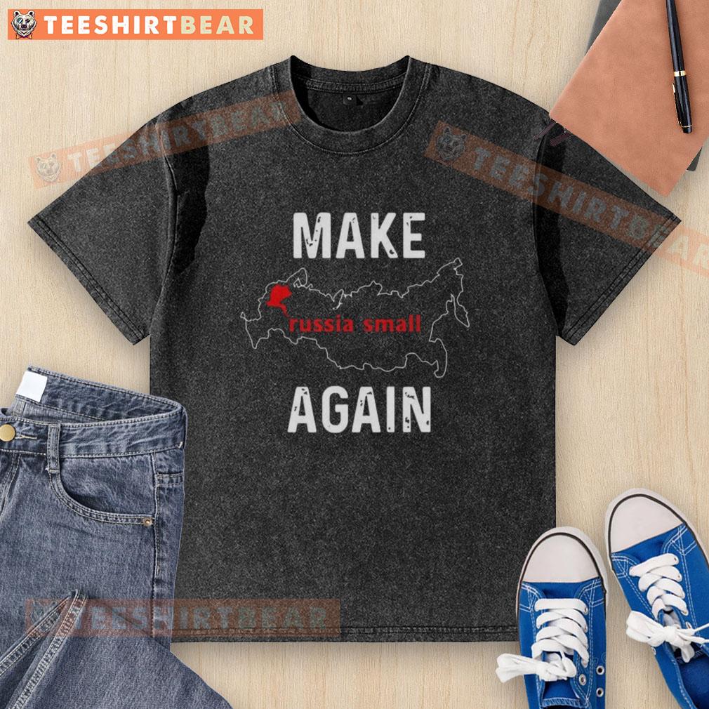 Good Make Russia Small Again washed t-shirt featuring bold text design, perfect for casual wear and statement fashion.