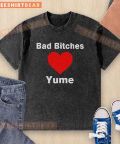Nice Bad Bitches Love Yume washed t-shirt featuring a trendy design and relaxed fit, perfect for casual outfits.