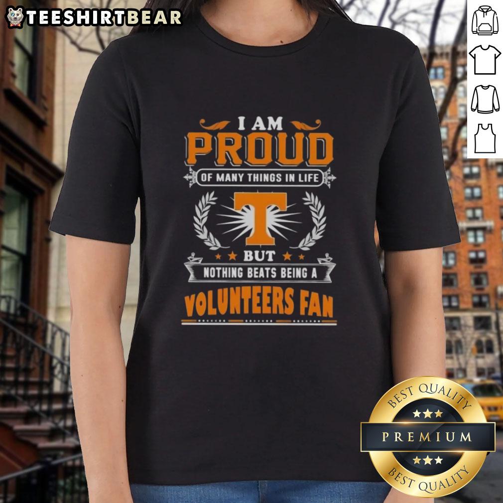 Womens tee featuring 'Im Proud Of Many Things In Life But Nothing Beats Being A Tennessee Volunteers Fan' design.