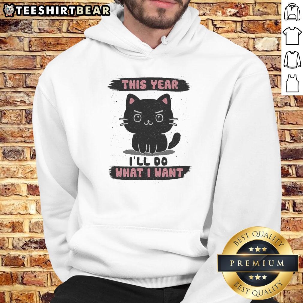 Alt Text: Nice This Year I'll Do What I Want hoodie in stylish design, perfect for expressing individuality and comfort.
