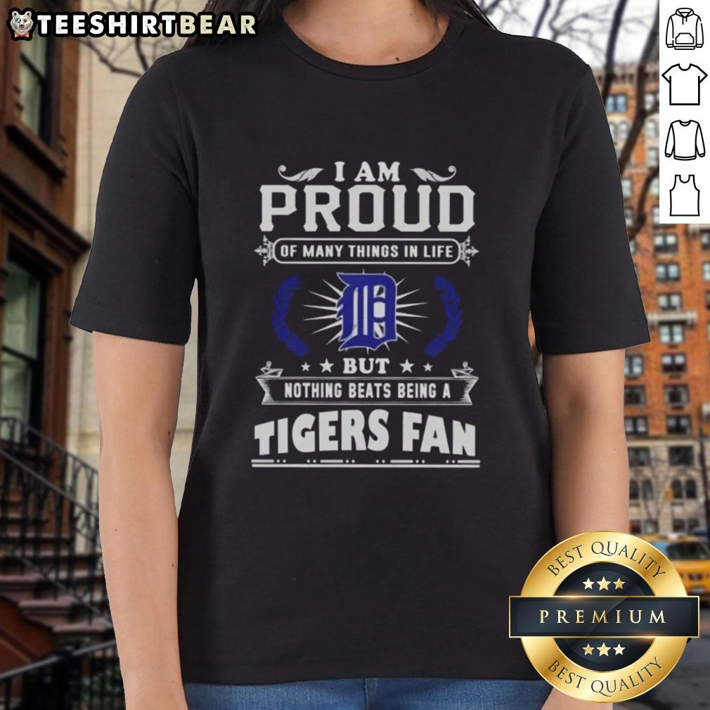 Alt Text: Ladies tee featuring 'I Am Proud Of Many Things In Life, But Nothing Beats Being A Detroit Tigers Fan' design.