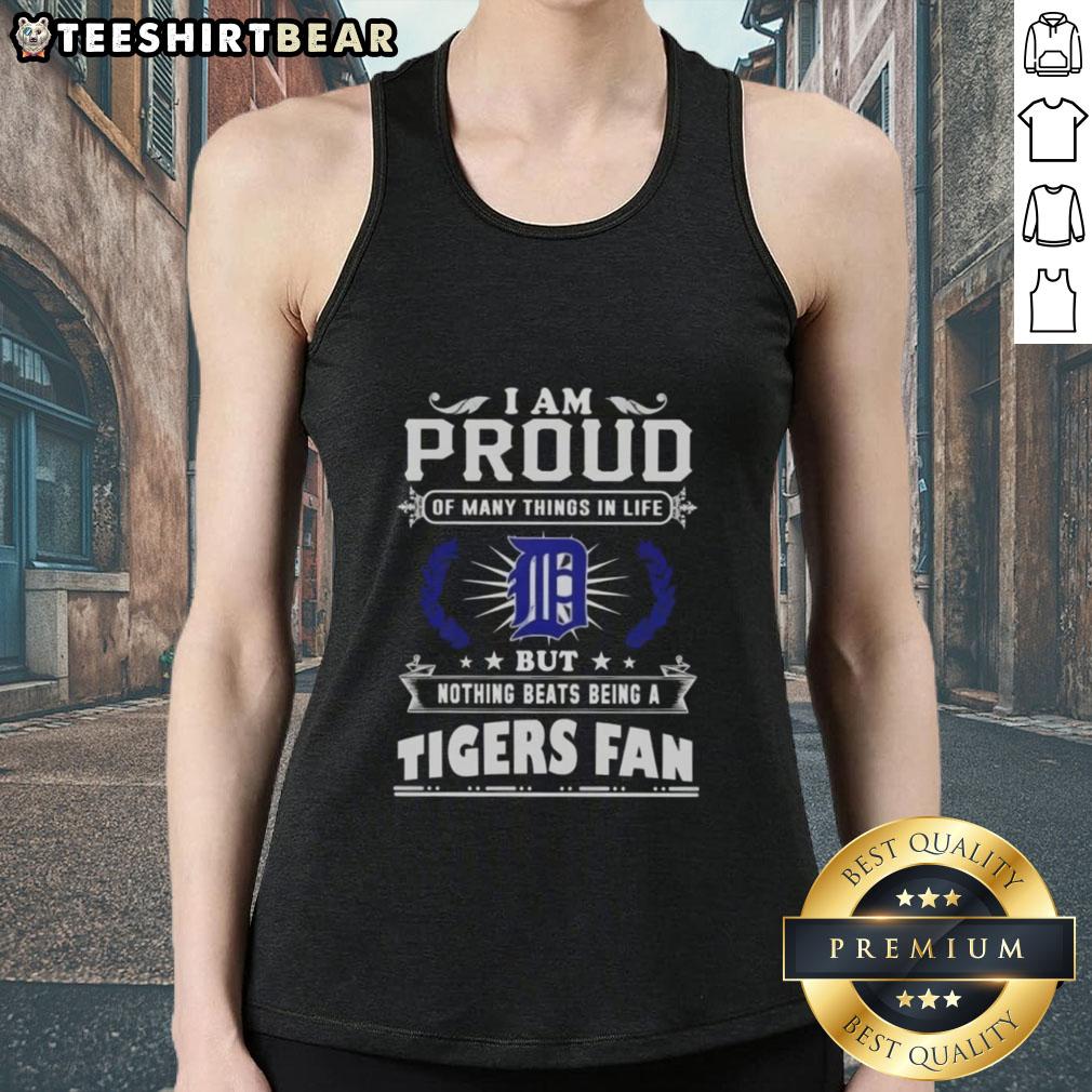 Alt Text: I Am Proud Of Many Things In Life tank top design for Detroit Tigers fans, featuring bold text and team colors.