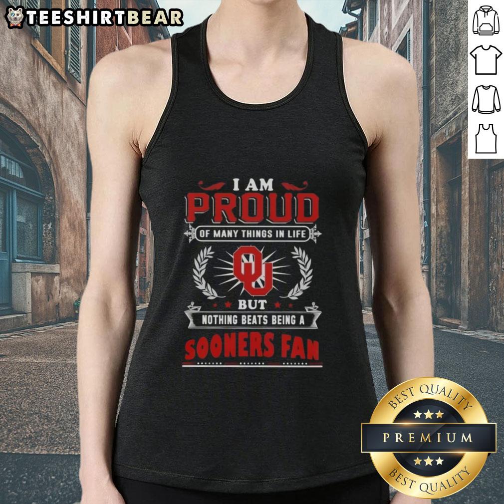 Tank top featuring 'I Am Proud Of Many Things In Life, But Nothing Beats Being A Oklahoma Sooners Fan' design.