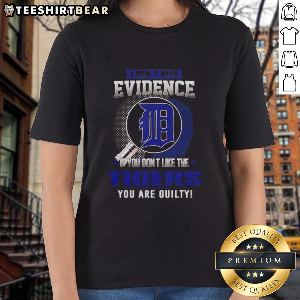 Official I Don't Need Evidence Tee: Perfect for Detroit Tigers fans who proudly declare their loyalty.