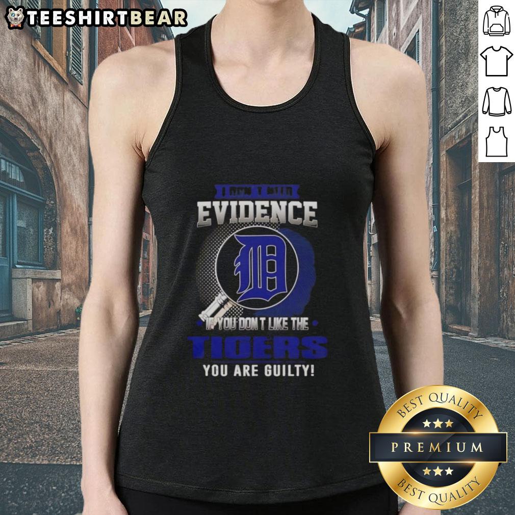 Official I Don't Need Evidence Tank Top for Detroit Tigers fans, perfect for showing team pride and loyalty.