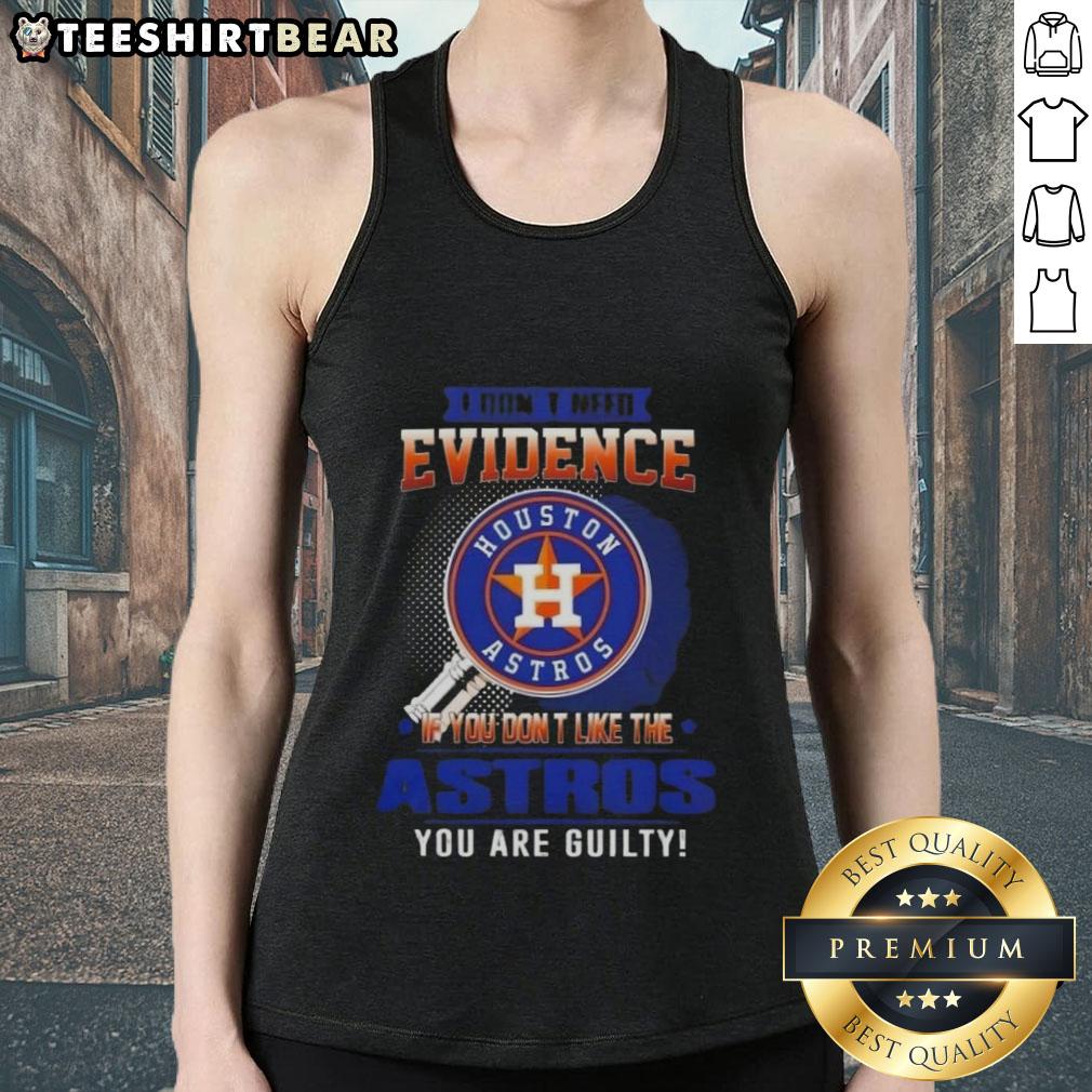 Official I Don't Need Evidence tank top featuring Houston Astros design, perfect for fans and critics alike.