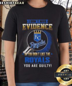 Official Kansas City Royals ladies tee with 'I Don't Need Evidence' slogan, perfect for passionate baseball fans.