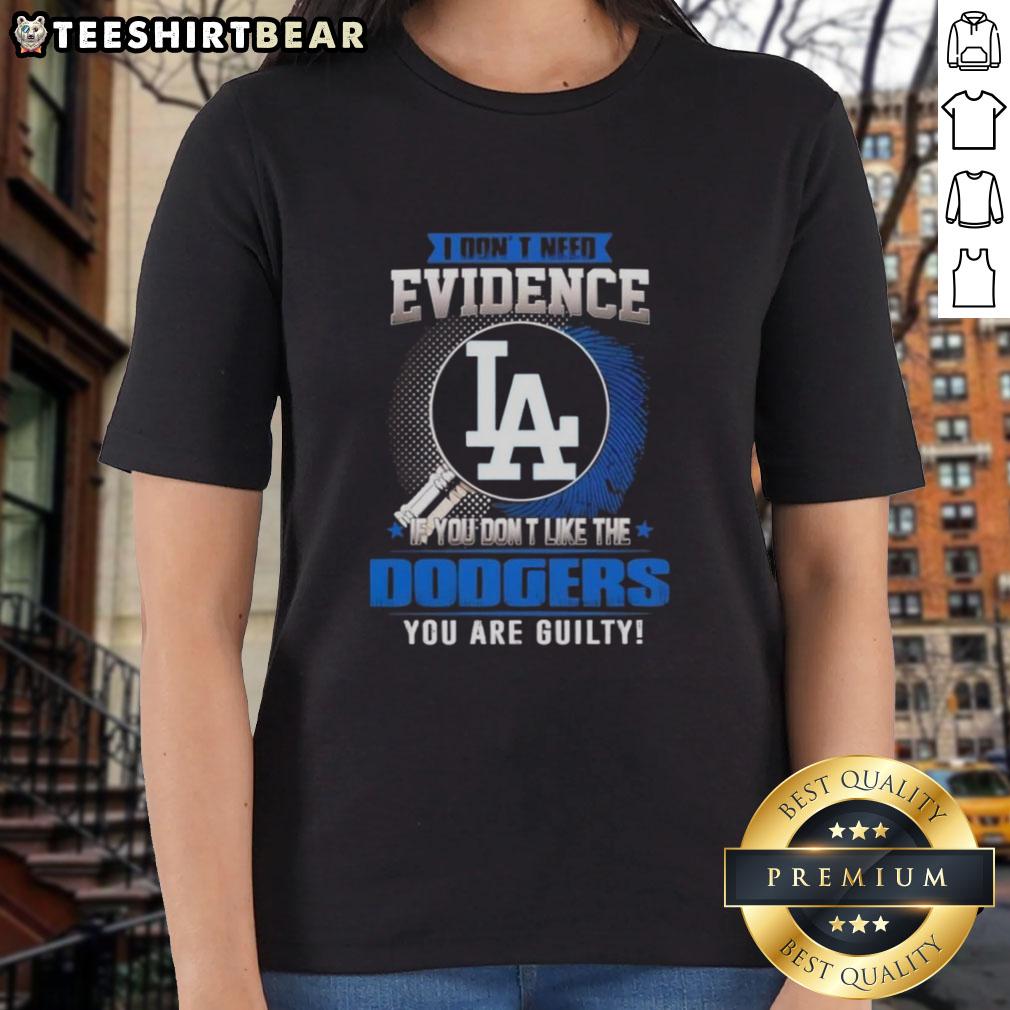 Official 'I Dont Need Evidence' Ladies Tee for Dodgers fans, showcasing bold statement for Los Angeles Dodgers supporters.