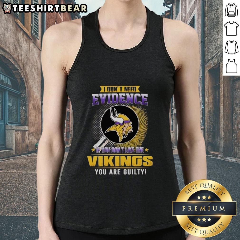 Alt Text: Official I Don't Need Evidence Tank Top for Minnesota Vikings Fans - Perfect for Showing Your Team Spirit!