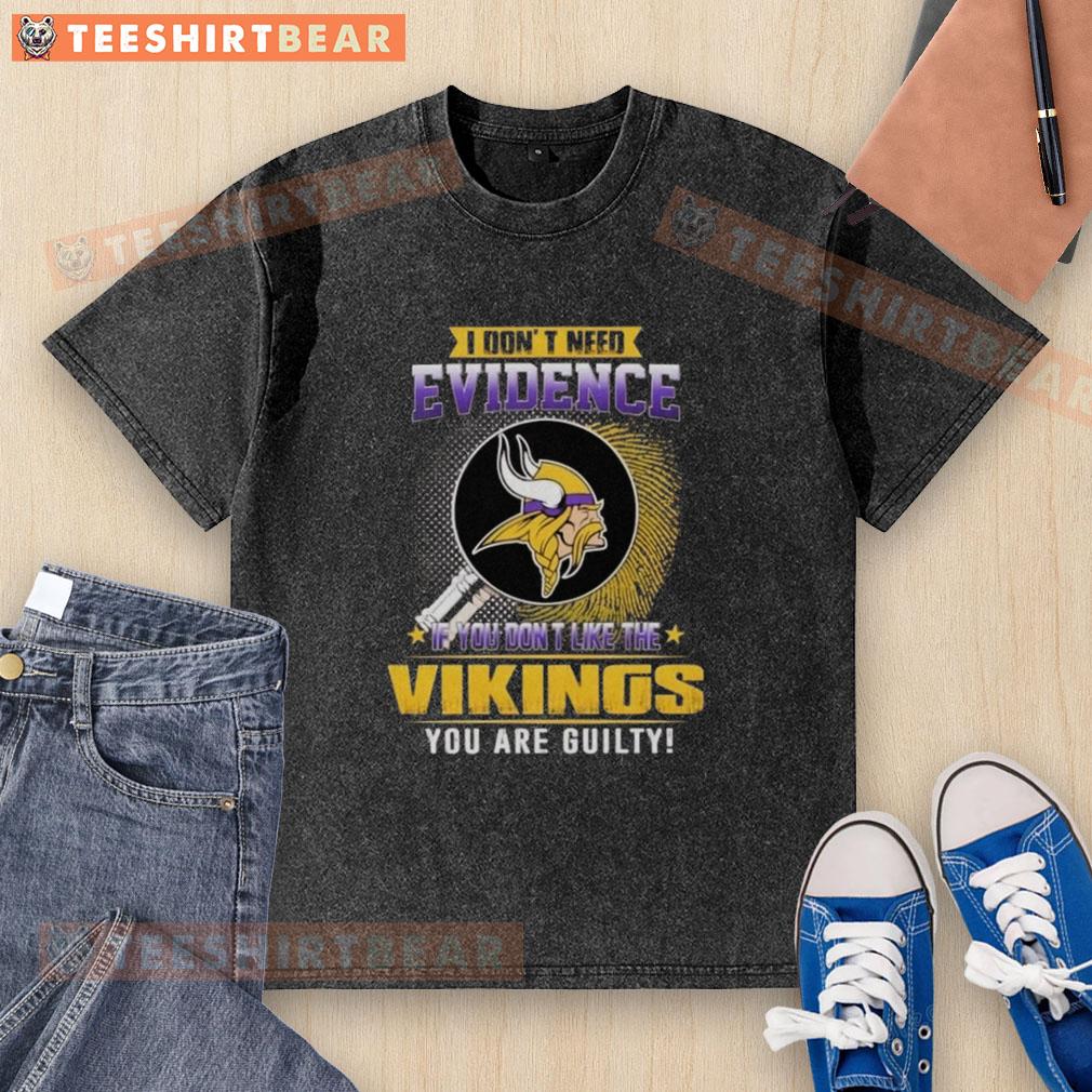 Official I Don't Need Evidence Minnesota Vikings T-shirt, perfect for fans who proudly support the team.
