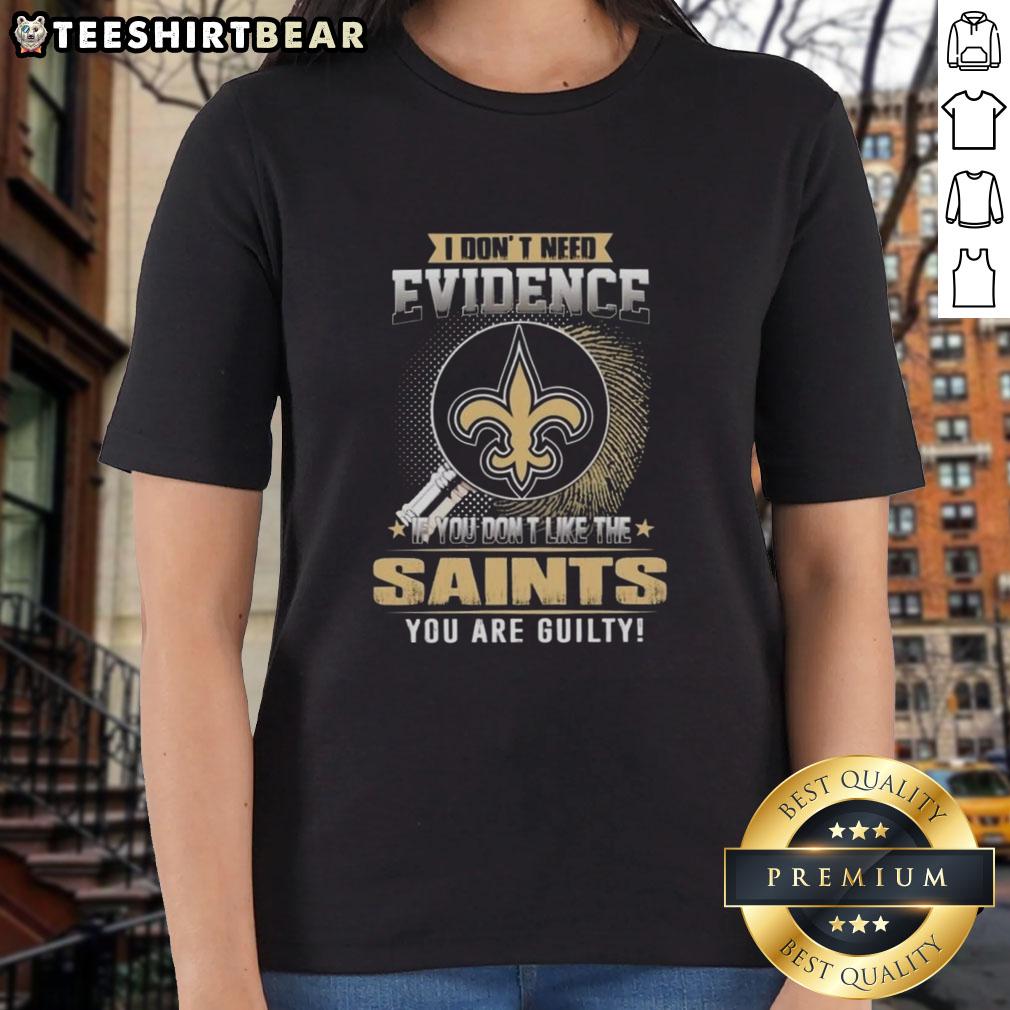 Official 'I Don't Need Evidence' New Orleans Saints ladies tee showcasing team pride and fan humor.