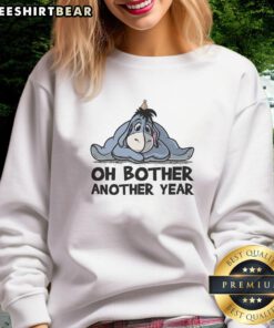 Cozy Official Oh Bother Another Year Sweatshirt in a stylish design, perfect for casual wear and expressing your unique style.