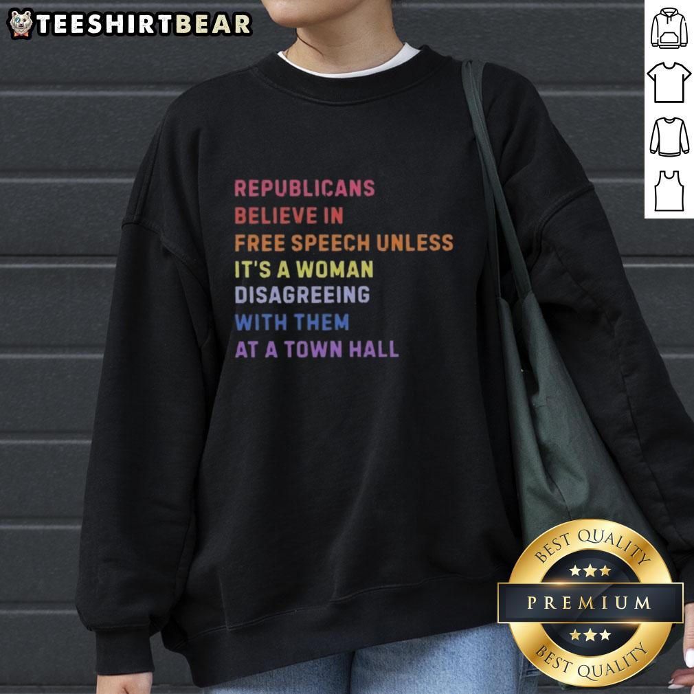 Official Republicans Believe in Free Speech sweatshirt featuring a woman challenging views at a town hall event.
