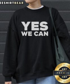Alt Text: Official Yes We Can Sweatshirt featuring a stylish design perfect for casual wear and expressing positivity.