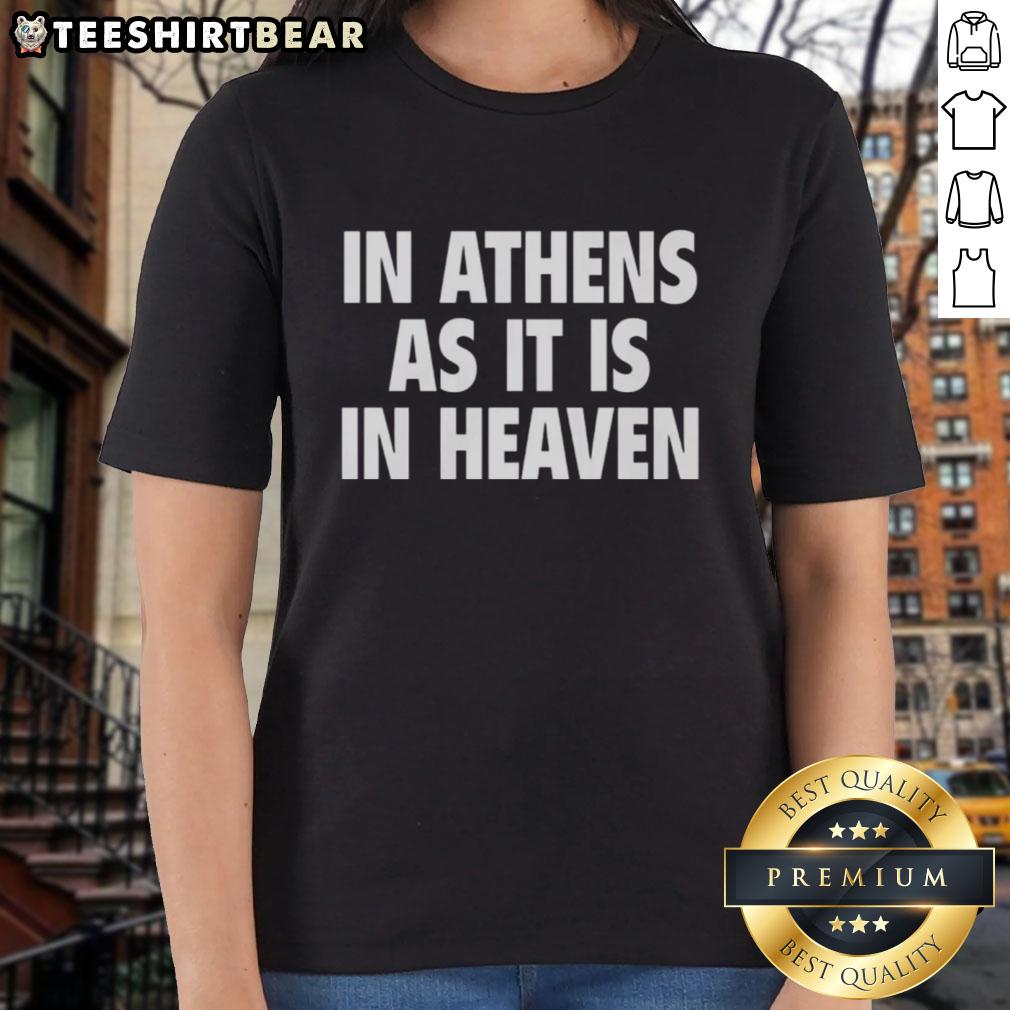 Premium In Athens As It Is In Heaven Ladies Tee showcasing stylish design and comfortable fit for fashion-forward women.