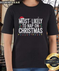 Premium Most Likely To Nap On Christmas Ladies Tee featuring a festive design, perfect for holiday relaxation and comfort.