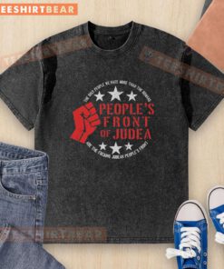 Premium Peoples Front of Judea T-shirt with 'The Only People We Hate More Than The Romans Are Judean' slogan.