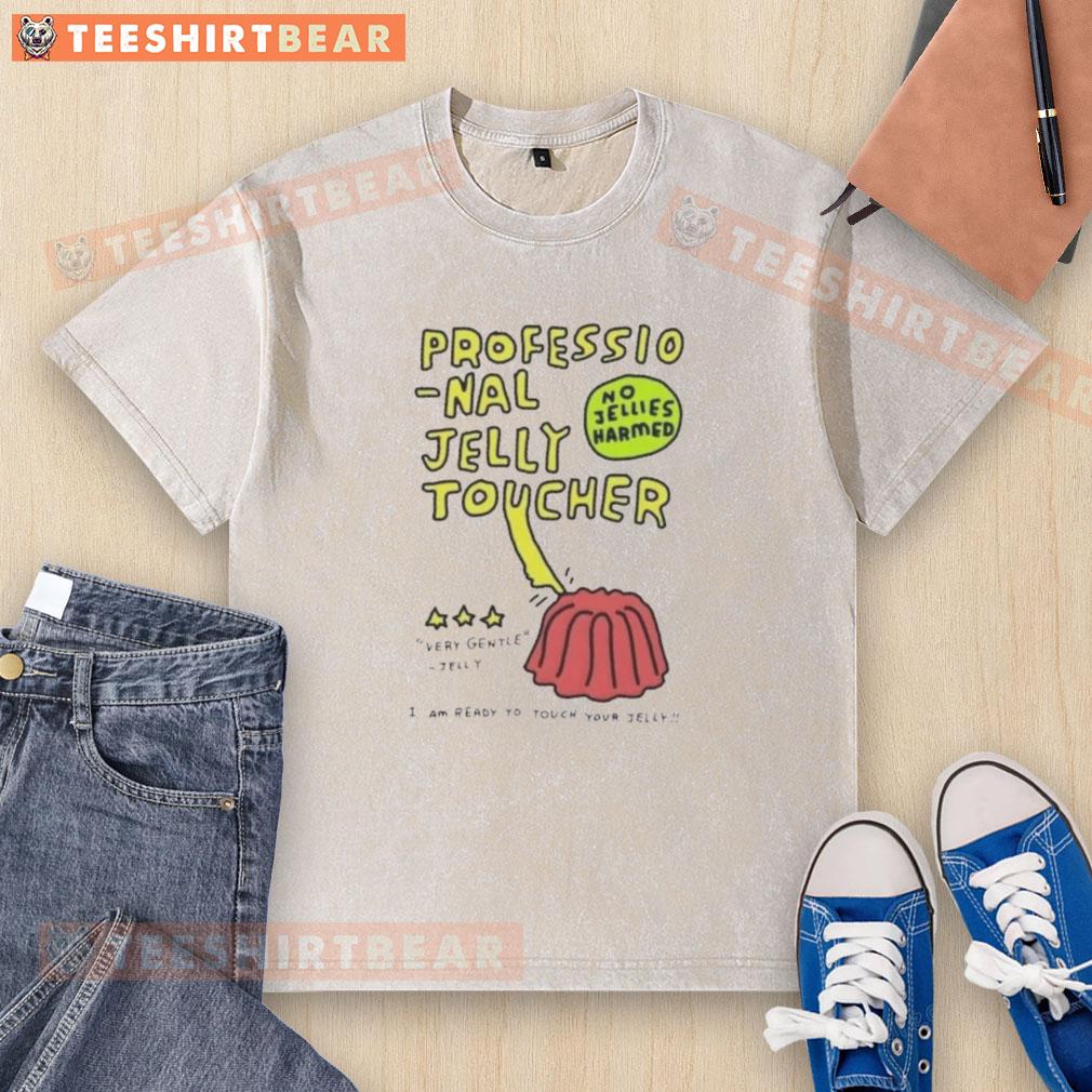 Alt Text: Premium professional jelly toucher shirt, featuring a playful design with I am ready to touch your jelly text.