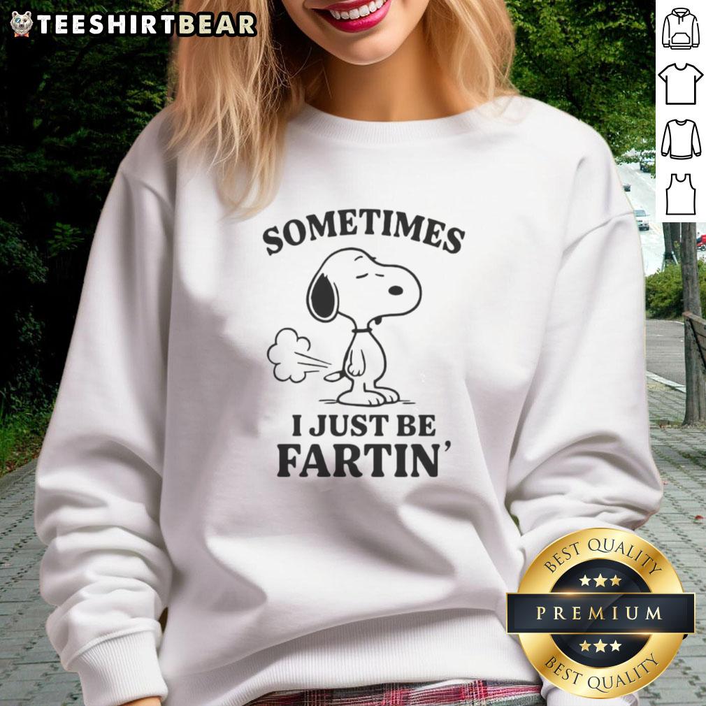 Premium Snoopy Sometimes I Just Be Farting Sweatshirt featuring a playful Snoopy graphic for casual wear.