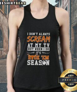 Alt Text: Premium Texas Longhorns tank top with I Don't Always Scream at My TV, But When I Do, It's Hook 'Em Season design.