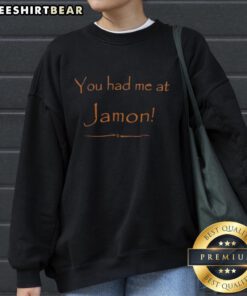 Alt Text: Premium You Had Me at Jamon Sweatshirt - Stylish and cozy apparel for jamon lovers and food enthusiasts.
