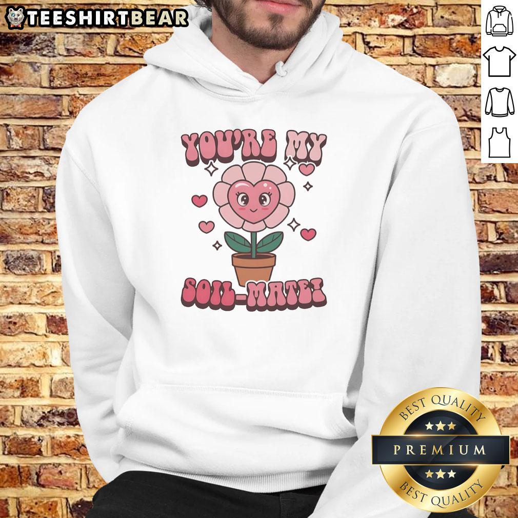 Premium You're My Soil Mate Hoodie in soft cotton, featuring a fun gardening theme perfect for plant lovers.