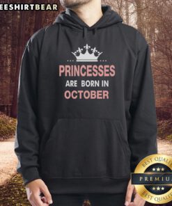 Pretty Princesses Are Born In October Hoodie featuring a stylish design perfect for celebrating October birthdays.