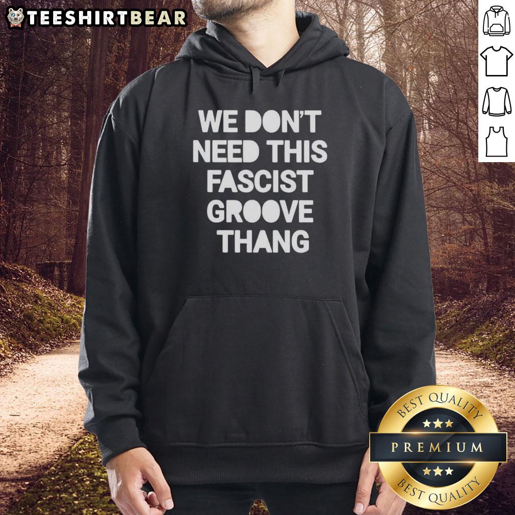 Pretty We Dont Need This Fascist Groove Thang Hoodie in vibrant colors, showcasing a bold graphic design and comfortable fit.