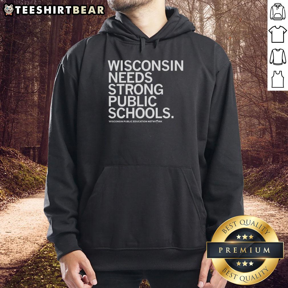 Wisconsin Public Education Network hoodie featuring 'Pretty Wisconsin Needs Strong Public Schools' slogan.