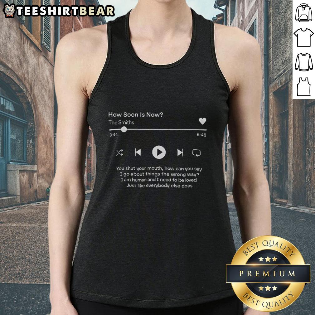 Top How Soon Is Now The Smiths tank top featuring iconic band logo and lyrics design, perfect for fans of The Smiths.