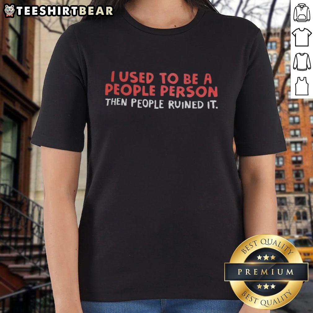 Funny 'I Used To Be A People Person' ladies tee, perfect for expressing introverted humor and style.