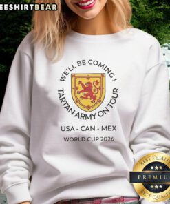 Alt Text: Top Well Be Coming Tartan Army on Tour World Cup 2026 Canada Mexico USA logo sweatshirt design