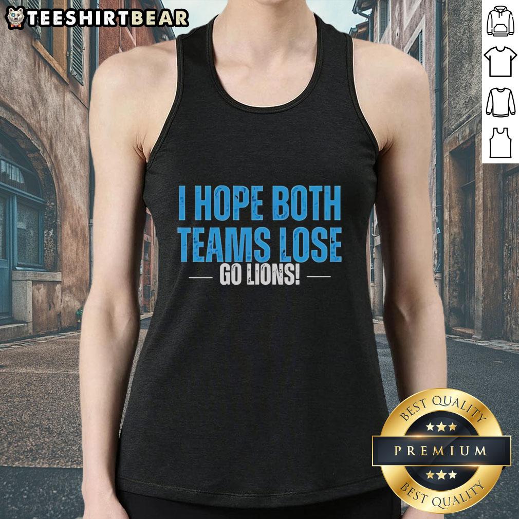 Awesome 'I Hope Both Teams Lose' Detroit Lions tank top featuring bold text and a stylish design for fans.