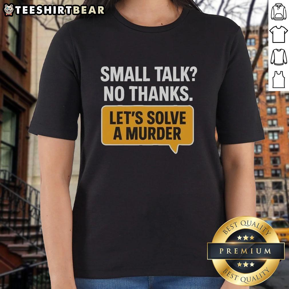 Awesome small talk? No thanks! Let's solve a murder graphic tee for ladies, perfect for mystery lovers and casual wear.